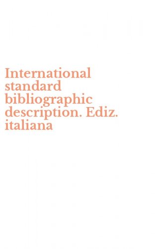 International standard bibliographic description. Ediz. italiana