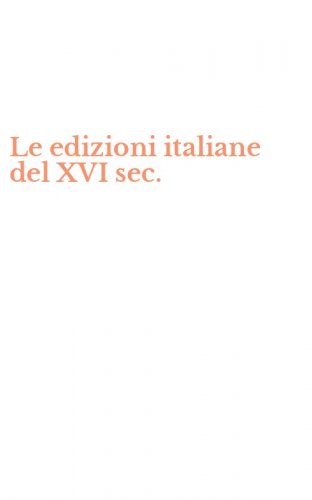 Le edizioni italiane del XVI sec.