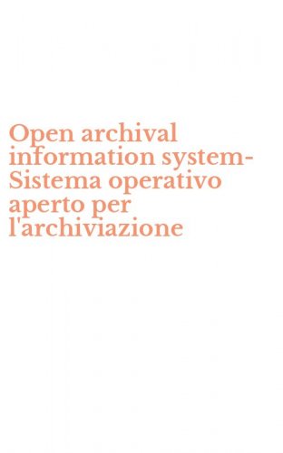Open archival information system-Sistema operativo aperto per l'archiviazione