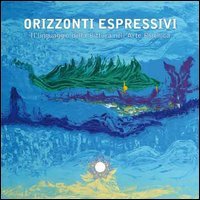 Orizzonti espressivi. Il linguaggio della pittura nell'arte psichica