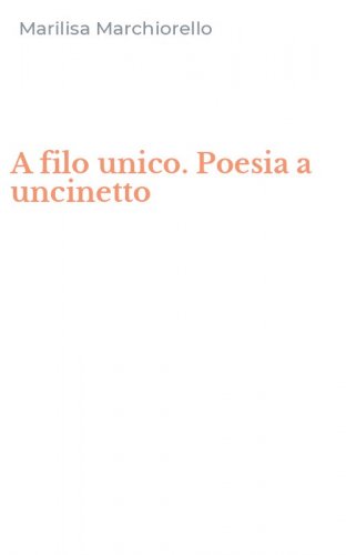 A filo unico. Poesia a uncinetto