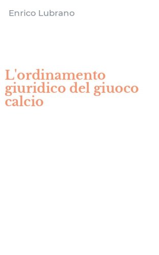 L'ordinamento giuridico del giuoco calcio