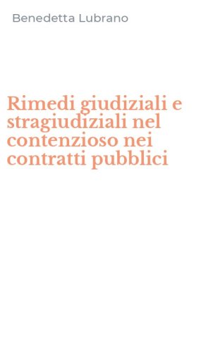 Rimedi giudiziali e stragiudiziali nel contenzioso nei contratti pubblici
