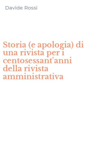 Storia (e apologia) di una rivista per i centosessant'anni della rivista amministrativa