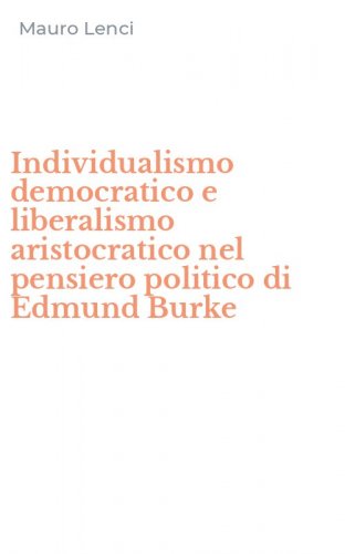 Individualismo democratico e liberalismo aristocratico nel pensiero politico di Edmund Burke