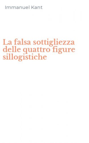 La falsa sottigliezza delle quattro figure sillogistiche
