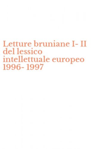 Letture bruniane I-II del lessico intellettuale europeo 1996-1997