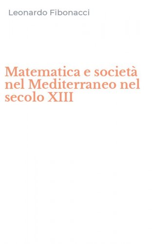 Matematica e societ&agrave; nel Mediterraneo nel secolo XIII