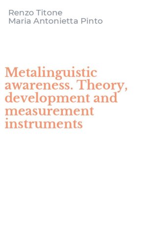 Metalinguistic awareness. Theory, development and measurement instruments