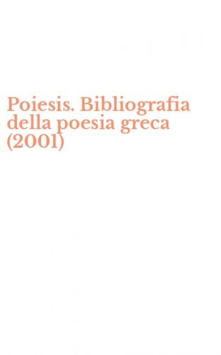 Poiesis. Bibliografia della poesia greca (2001)