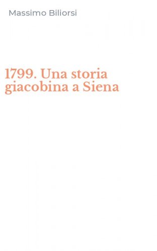 1799. Una storia giacobina a Siena