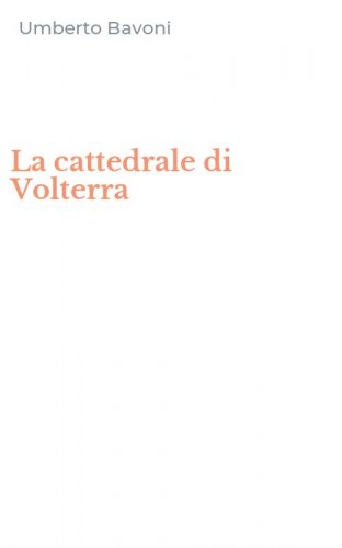 La cattedrale di Volterra