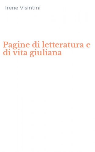 Pagine di letteratura e di vita giuliana
