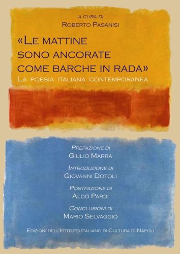 &laquo;Le mattine sono ancorate come barche in rada&raquo;. La poesia italiana contemporanea