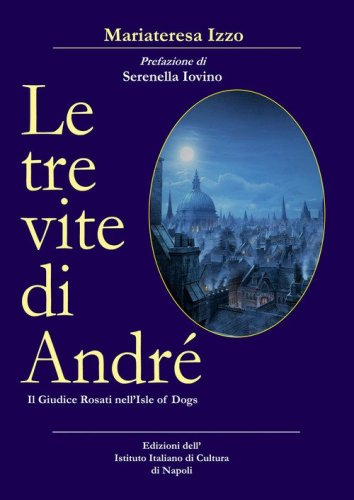 Le tre vite di Andr&eacute;. Il giudice Rosati nell'Isle of Dogs