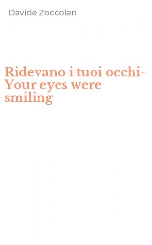 Ridevano i tuoi occhi-Your eyes were smiling