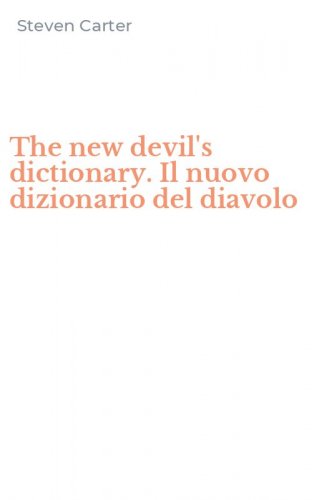 The new devil's dictionary. Il nuovo dizionario del diavolo