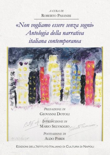 &laquo;Non vogliamo essere senza sogni&raquo;. Antologia della narrativa italiana contemporanea