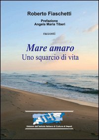 Mare amaro. Uno squarcio di vita