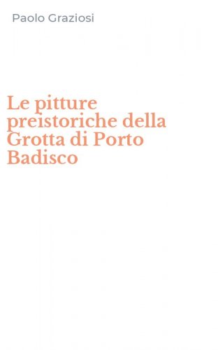 Le pitture preistoriche della Grotta di Porto Badisco