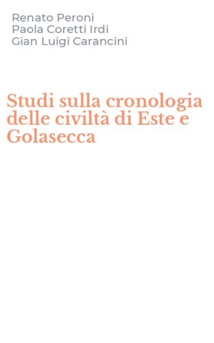 Studi sulla cronologia delle civilt&agrave; di Este e Golasecca