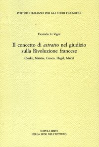 Il concetto di astratto nel giudizio sulla Rivoluzione francese. (Burke, Maistre, Cuoco, Hegel, Marx)