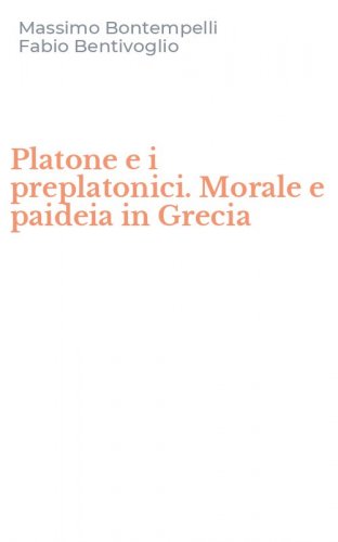 Platone e i preplatonici. Morale e paideia in Grecia