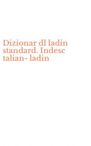 Dizionar dl ladin standard. Indesc talian-ladin
