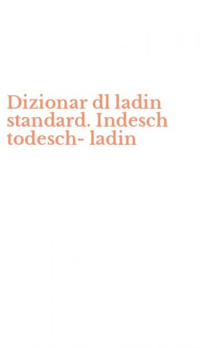 Dizionar dl ladin standard. Indesch todesch-ladin