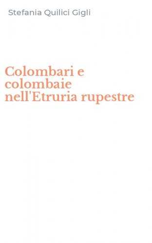 Colombari e colombaie nell'Etruria rupestre