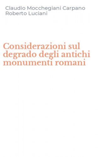 Considerazioni sul degrado degli antichi monumenti romani