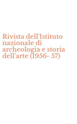 Rivista dell'Istituto nazionale di archeologia e storia dell'arte (1956-57)