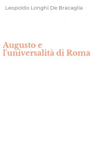 Augusto e l'universalit&agrave; di Roma