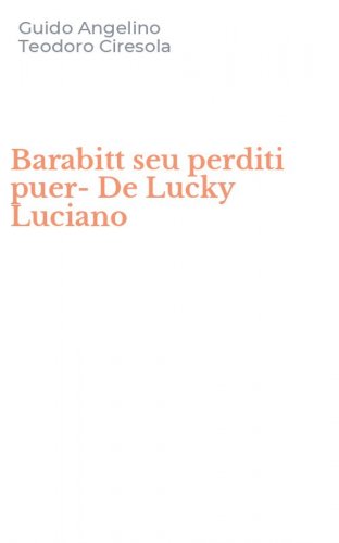 Barabitt seu perditi puer-De Lucky Luciano