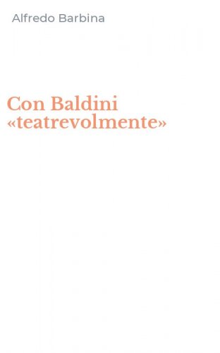 Con Baldini &laquo;teatrevolmente&raquo;