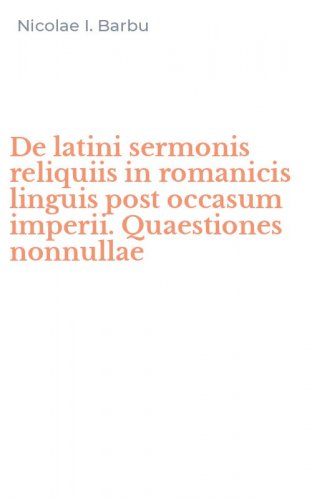 De latini sermonis reliquiis in romanicis linguis post occasum imperii. Quaestiones nonnullae