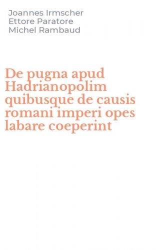 De pugna apud Hadrianopolim quibusque de causis romani imperi opes labare coeperint