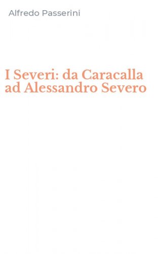 I Severi: da Caracalla ad Alessandro Severo