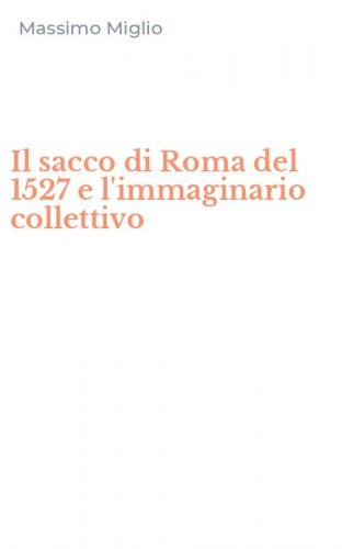 Il sacco di Roma del 1527 e l'immaginario collettivo
