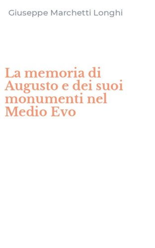 La memoria di Augusto e dei suoi monumenti nel Medio Evo