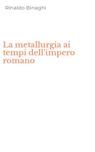 La metallurgia ai tempi dell'impero romano