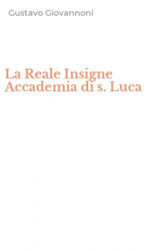 La Reale Insigne Accademia di s. Luca