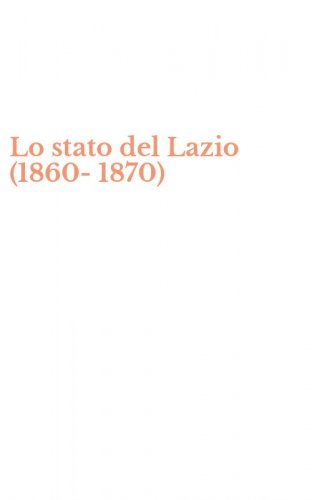 Lo stato del Lazio (1860-1870)