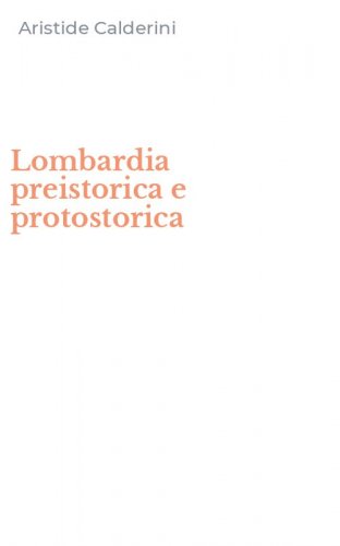 Lombardia preistorica e protostorica