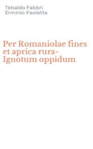 Per Romaniolae fines et aprica rura-Ignotum oppidum