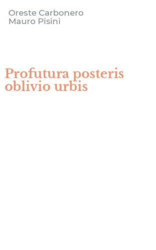 Profutura posteris oblivio urbis