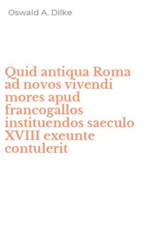 Quid antiqua Roma ad novos vivendi mores apud francogallos instituendos saeculo XVIII exeunte contulerit