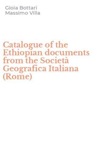 Catalogue of the Ethiopian documents from the Societ&agrave; Geografica Italiana (Rome)