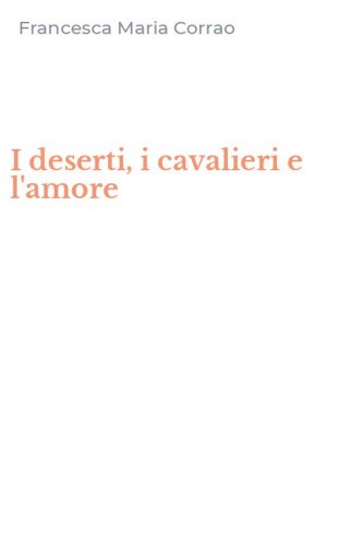 I deserti, i cavalieri e l'amore