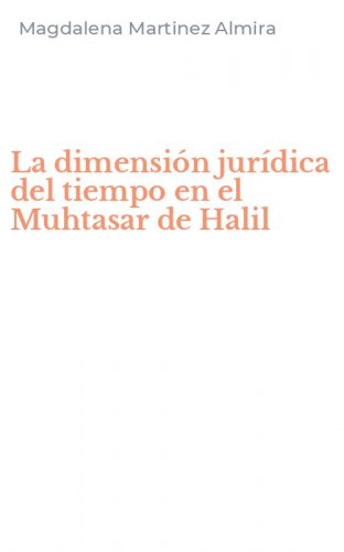La dimensi&oacute;n jur&iacute;dica del tiempo en el Muhtasar de Halil